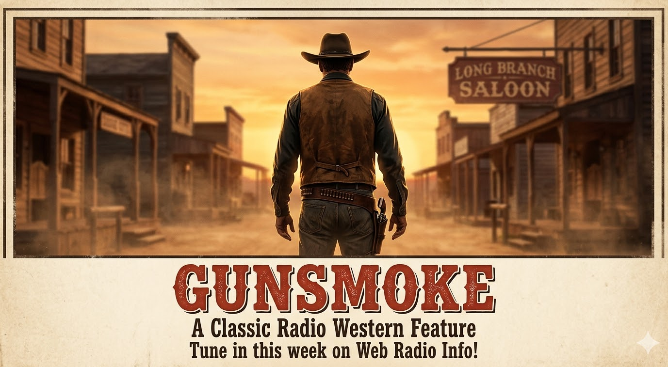 A stylized, vintage-looking illustration of an Old West lawman seen from behind, standing in the middle of a dusty town street at sunset. He wears a cowboy hat, a brown leather vest, and a gun belt. To the right is a wooden building with a sign that reads "Long Branch Saloon." Below the western scene, bold vintage text reads: "GUNSMOKE", followed by smaller text that says "A Classic Radio Western Feature" and "Tune in this week on Web Radio Info!"